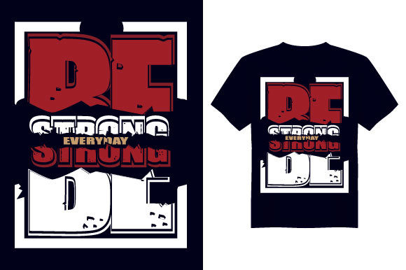 Be Strong Gym T Shirt Design: Graphics & Print Templates