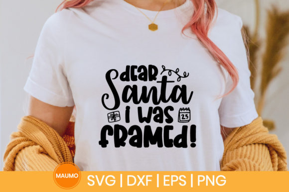 Dear Santa I Was Framed Christmas Quote Graphics