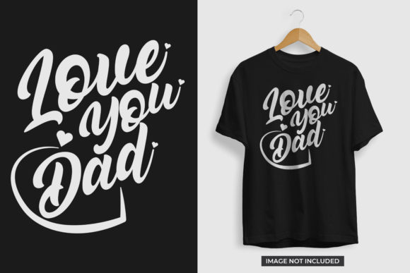 Fathers Day Love You Dad T-Shirt Design: Graphics for Print Templates