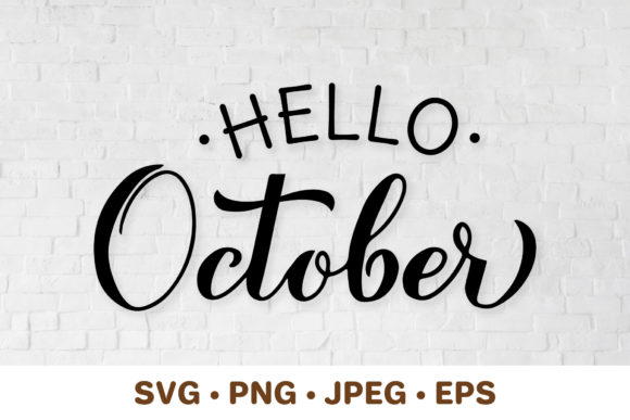 Hello October. Fall Quote Calligraphy Graphics