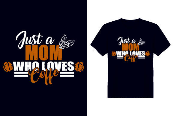 Just a Mom Mother T-Shirt Design: Graphics & Print Templates