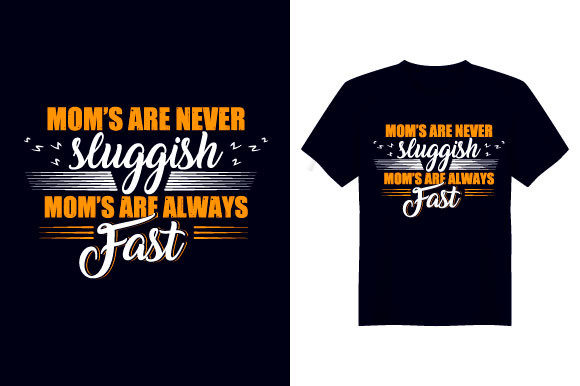 Mom Are Fast Mother T Shirt Design: Graphics & Print Templates