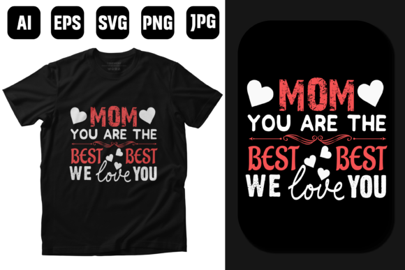 Mom You Are Best - Mothers T-shirt Design
