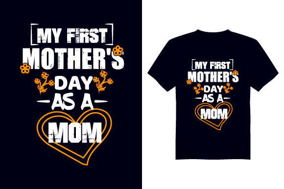 My First Mother Day T Shirt Design: Graphics & Print Templates