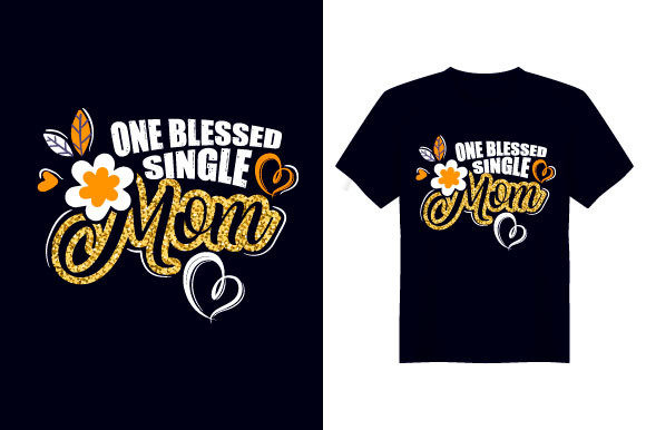One Mom Blessed Mothers T-Shirt Design: Graphics & Print Templates