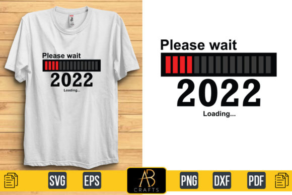 Please Wait 2022 Loading. Funny Quote Graphics