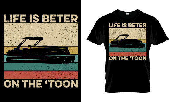Pontoon T Shirt Design: Life Is Better — Graphics & Print Templates