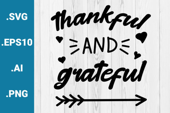 Thankful and Grateful Quote: Graphics & Print Templates
