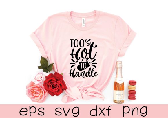 Too Hot to Handle: Graphics & T-Shirt Designs That Sell